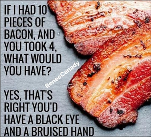 A humorous graphic featuring crispy bacon strips with text that plays on a riddle about what someone would have if they took pieces of bacon.