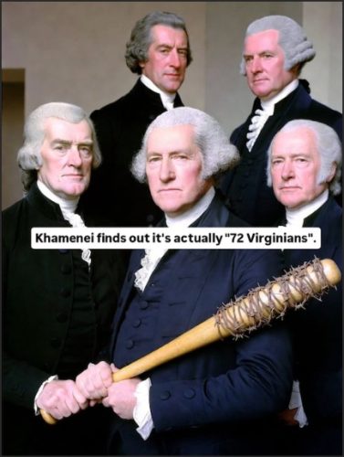 A humorous depiction of historical figures resembling American Founding Fathers, with one holding a baseball bat, accompanied by a caption referencing Khamenei and '72 Virginians'.