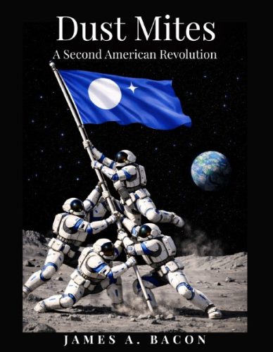 Book cover of 'Dust Mites: A Second American Revolution' by James A. Bacon, featuring astronauts planting a flag with a blue and white emblem on a lunar landscape, with Earth visible in the background.
